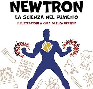 Doctor Newtron. La scienza nel fumetto