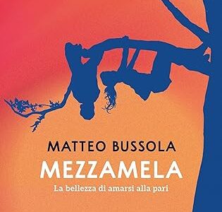 Mezzamela La bellezza di amarsi alla pari